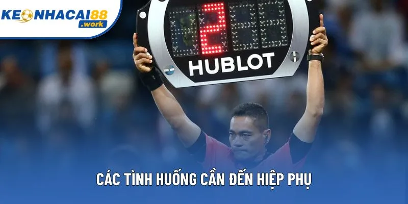 Các tình huống cần đến hiệp phụ Các tình huống cần đến hiệp phụ