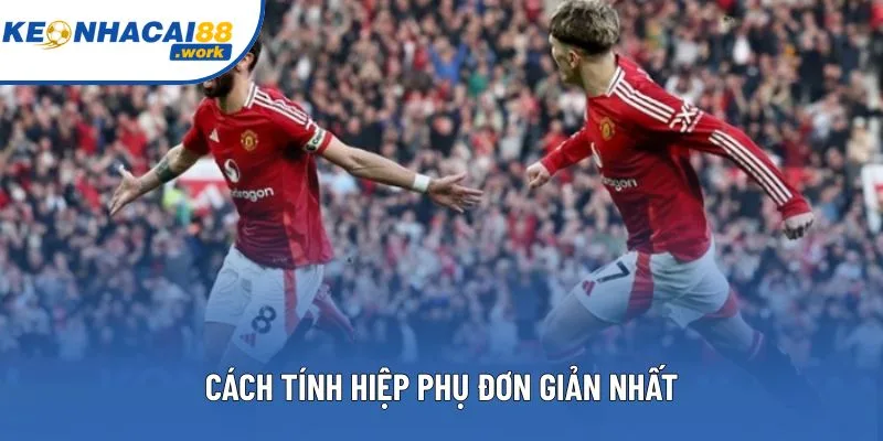 Cách tính hiệp phụ đơn giản nhất