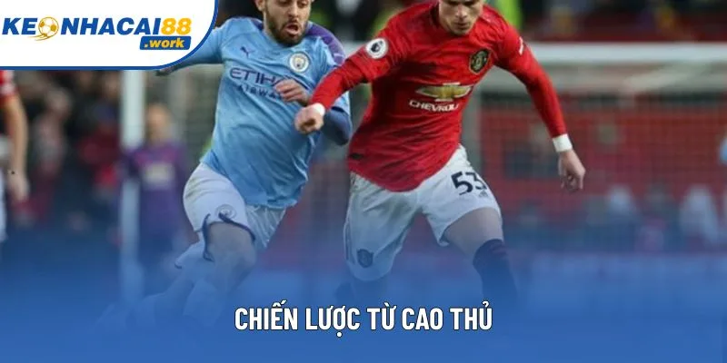 Chiến lược từ cao thủ