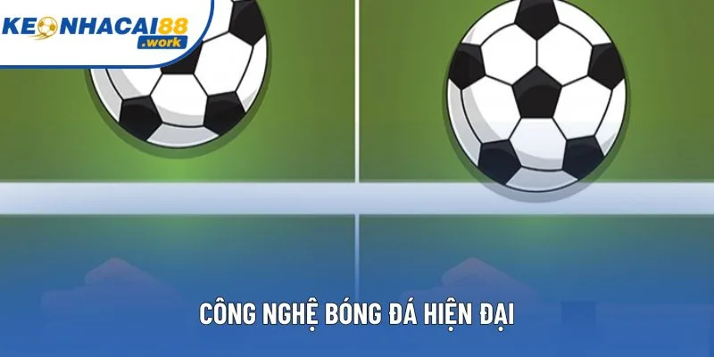 Công nghệ bóng đá hiện đại Công nghệ bóng đá hiện đại
