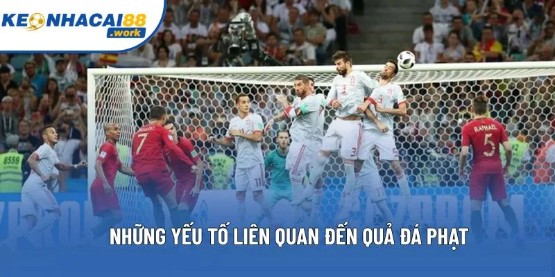 Những yếu tố liên quan đến quả đá phạt