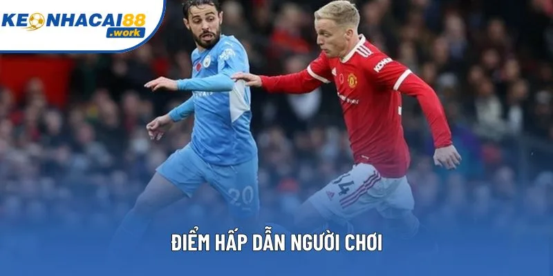 Điểm hấp dẫn người chơi Điểm hấp dẫn người chơi