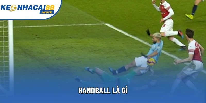 Handball Là Gì? Giới Thiệu Chi Tiết Về Môn Thể Thao Này