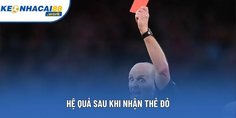 Hệ quả sau khi nhận thẻ đỏ