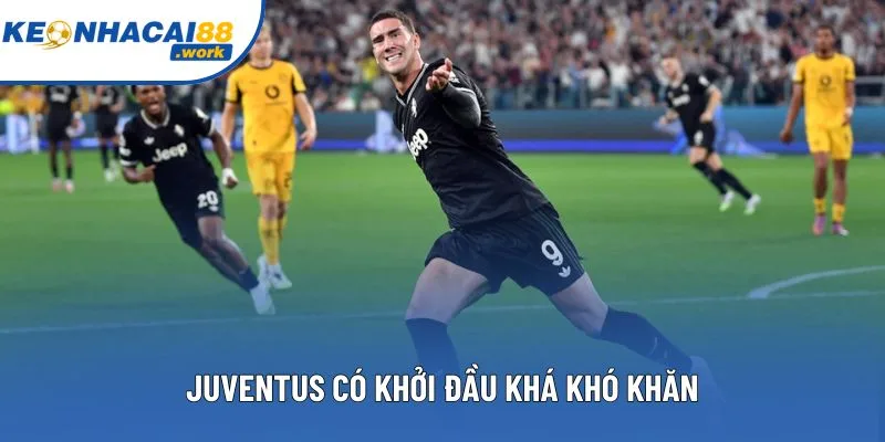 Juventus có khởi đầu khá khó khăn