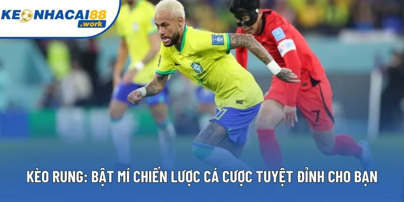 Kèo Rung: Bật Mí Chiến Lược Cá Cược Tuyệt Đỉnh Cho Bạn