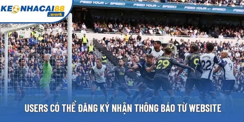 Users có thể đăng ký nhận thông báo từ website