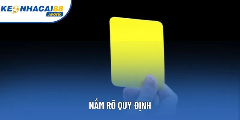 Nắm rõ quy định