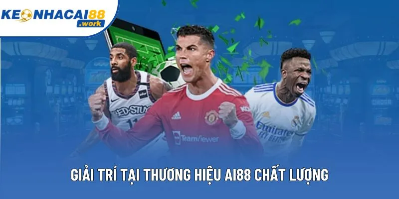 Giải trí tại thương hiệu Ai88 chất lượng