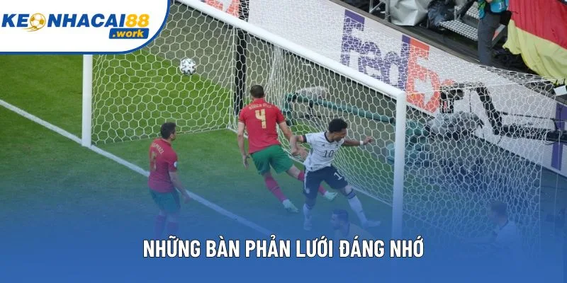 Những bàn phản lưới đáng nhớ Những bàn phản lưới đáng nhớ
