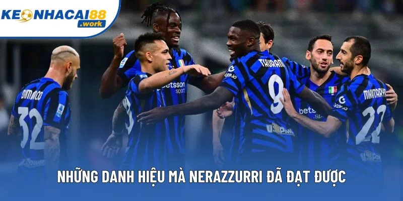 Những danh hiệu mà Nerazzurri đã đạt được Những danh hiệu mà Nerazzurri đã đạt được