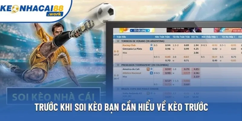 Trước khi soi kèo bạn cần hiểu về kèo trước