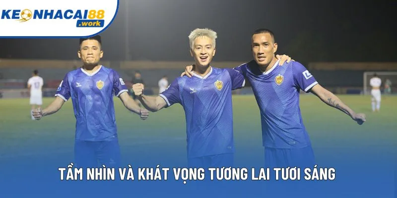 Tầm nhìn và khát vọng tương lai tươi sáng Tầm nhìn và khát vọng tương lai tươi sáng