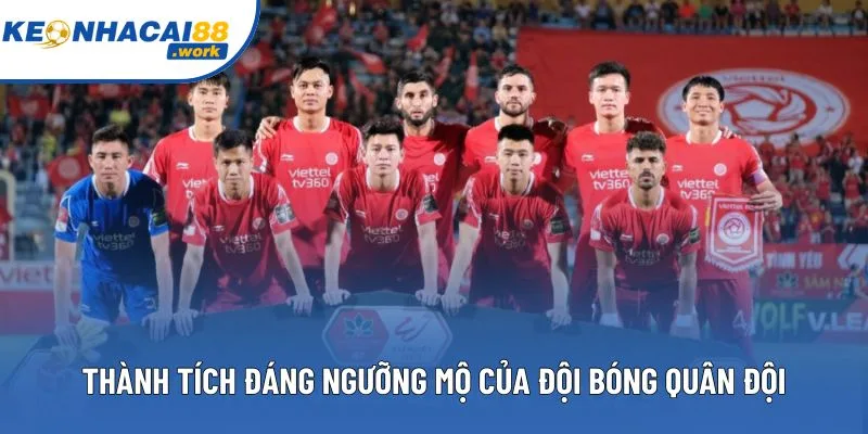 Thành tích đáng ngưỡng mộ của đội bóng quân đội