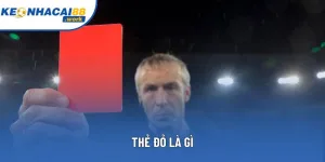 Thẻ Đỏ Là Gì? Ý Nghĩa Và Quy Định Quan Trọng Trong Bóng Đá