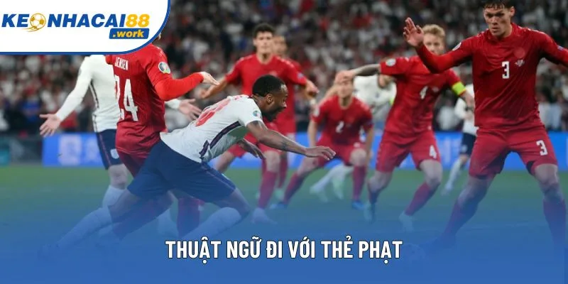 Thuật ngữ đi với thẻ phạt Thuật ngữ đi với thẻ phạt