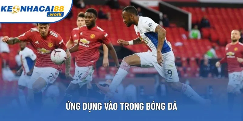 Ứng dụng vào trong bóng đá